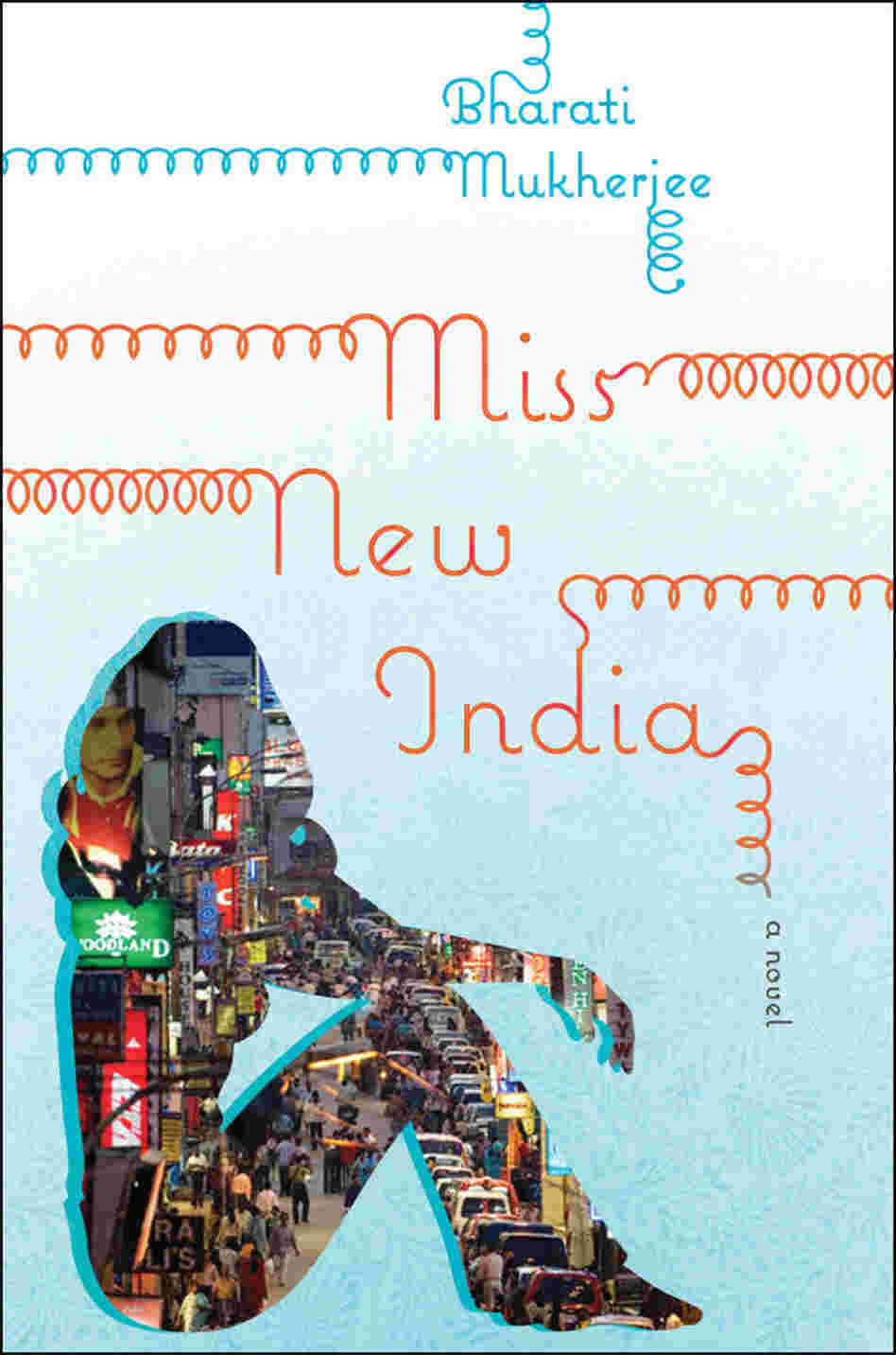 Miss New India by Bharati Mukherjee Miss New India by Bharati Mukherjee